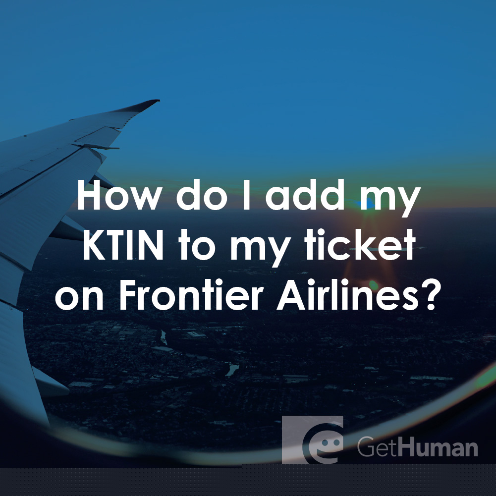How Do I Add My Ktin to My Ticket on Frontier Airlines?