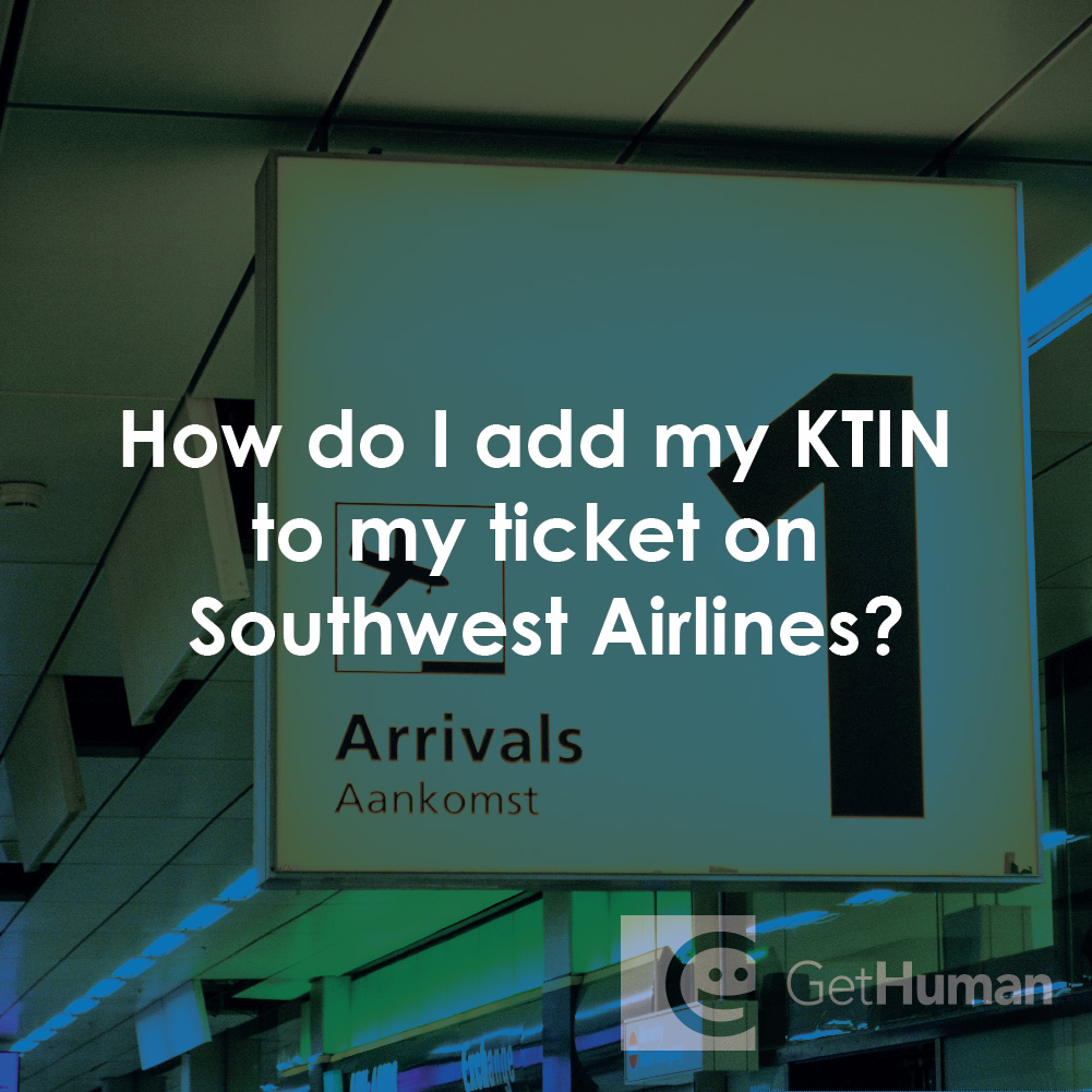 How Do I Add My Ktin to My Ticket on Southwest Airlines?