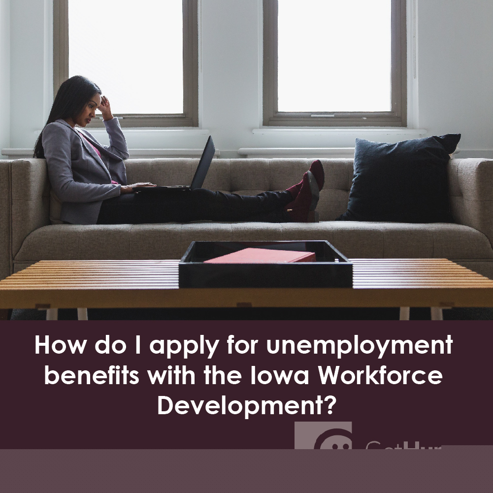 How Do I Apply for Unemployment Benefits with the Iowa Workforce Development?