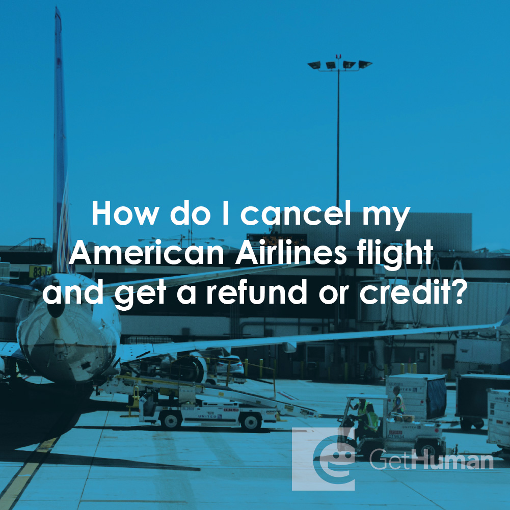 How Do I Cancel My American Airlines Flight and Get a Refund or Credit?