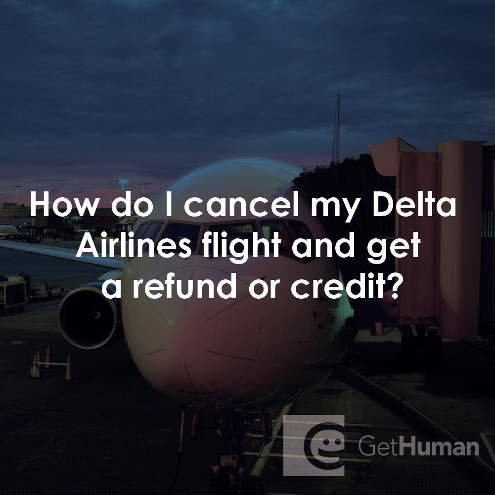 How Do I Cancel My Delta Airlines Flight and Get a Refund or Credit?