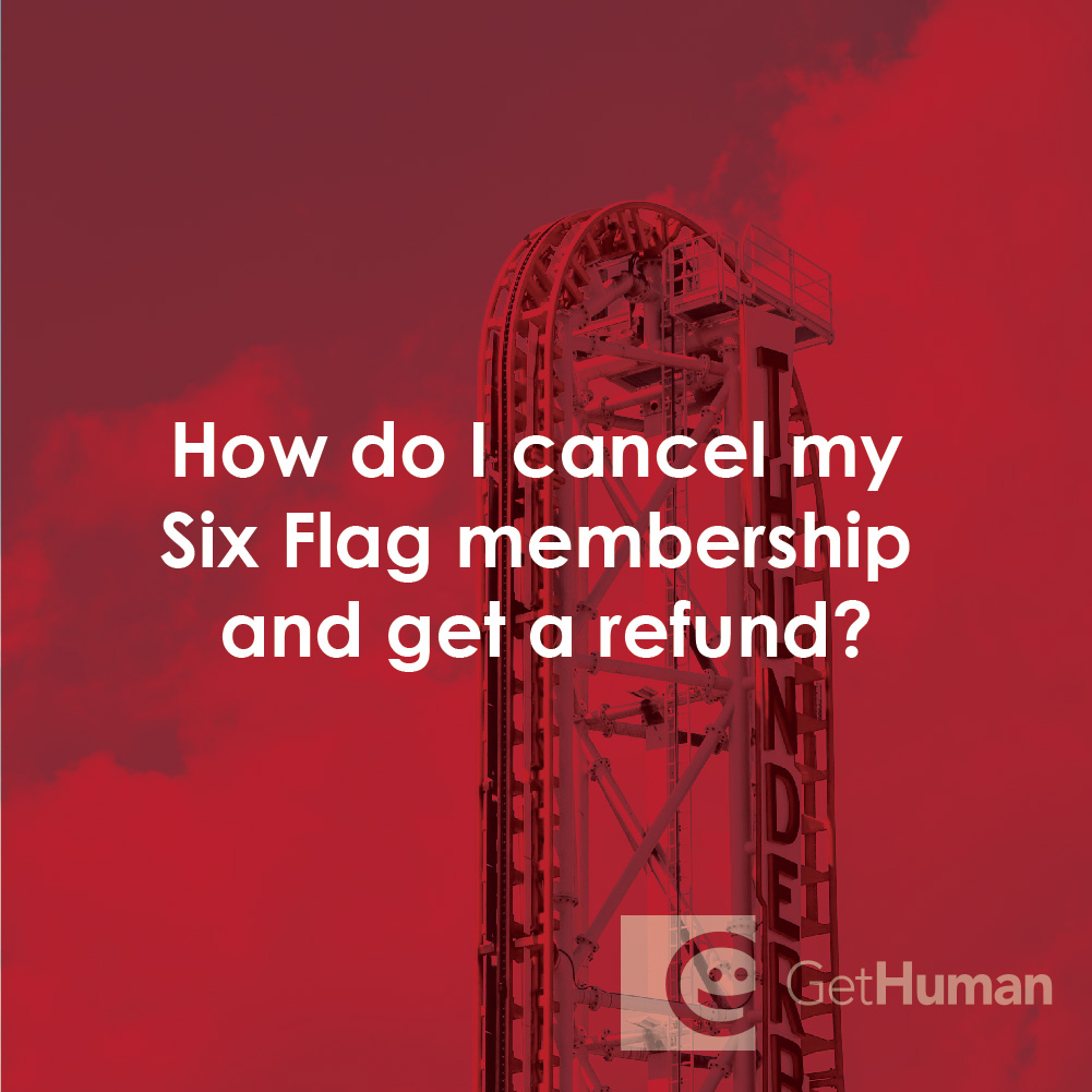 How Do I Cancel My Six Flag Membership and Get a Refund?