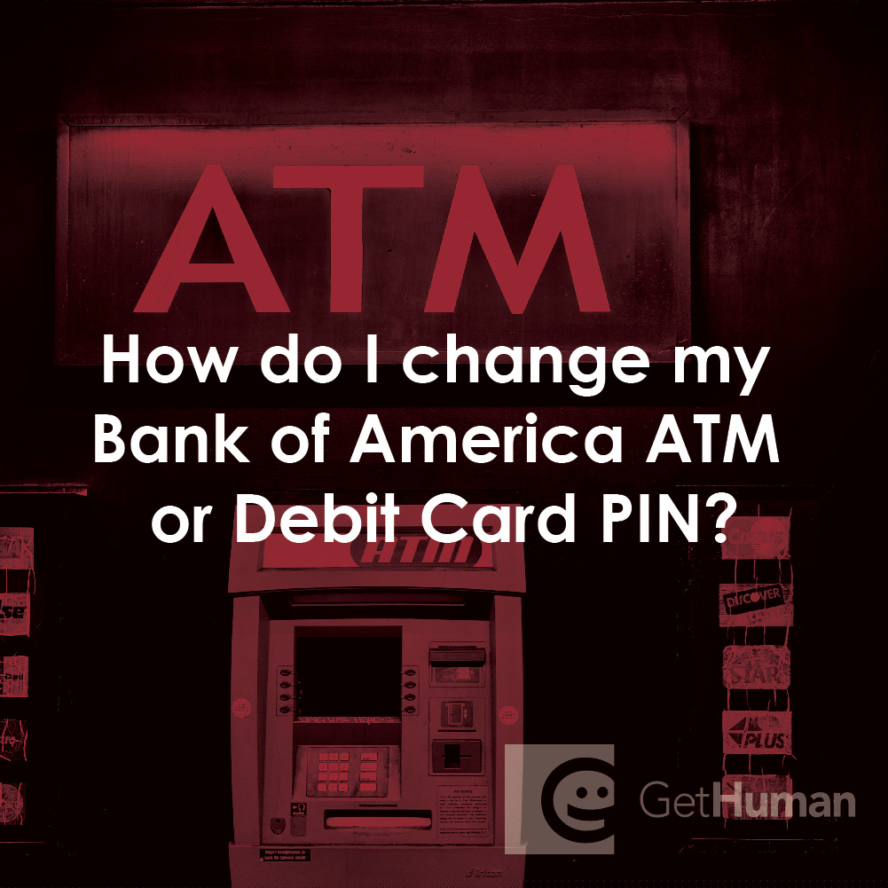 How Do I Change My Bank of America Atm or Debit Card Pin?