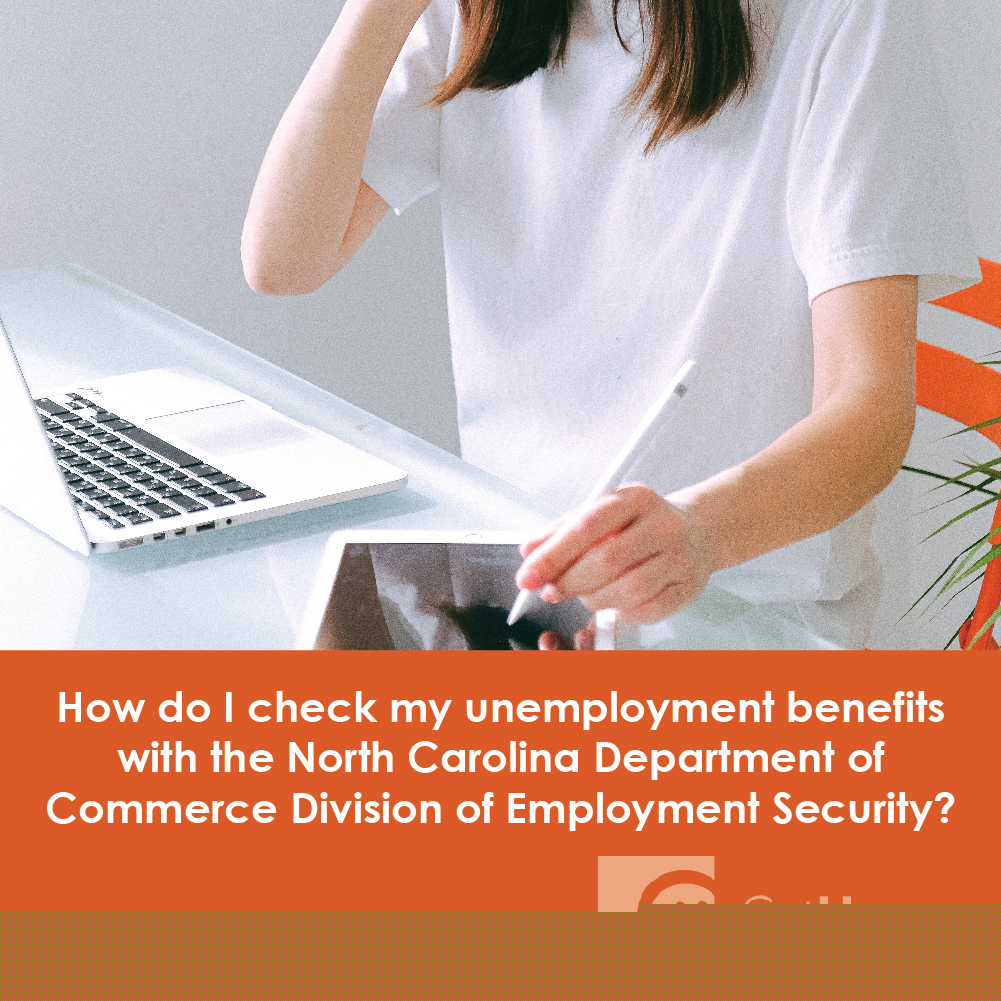 How Do I Check My Unemployment Benefits with the North Carolina Department of Commerce Division of Employment Security?