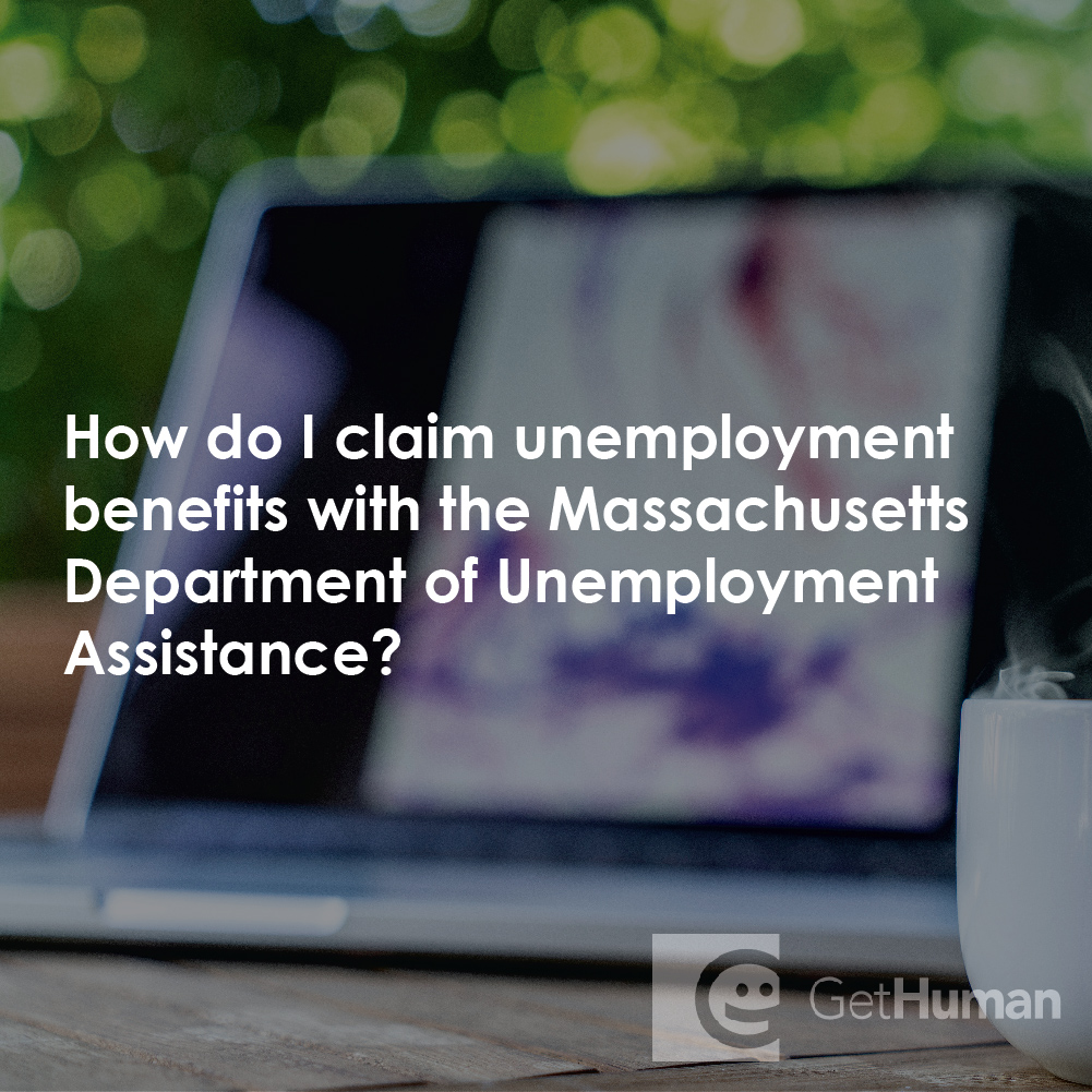 How Do I Claim Unemployment Benefits with the Massachusetts Department of Unemployment Assistance?