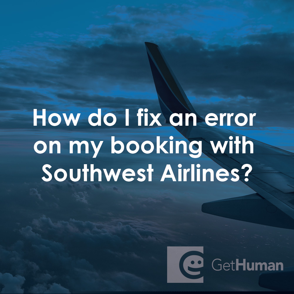 How Do I Fix an Error on My Booking with Southwest Airlines?