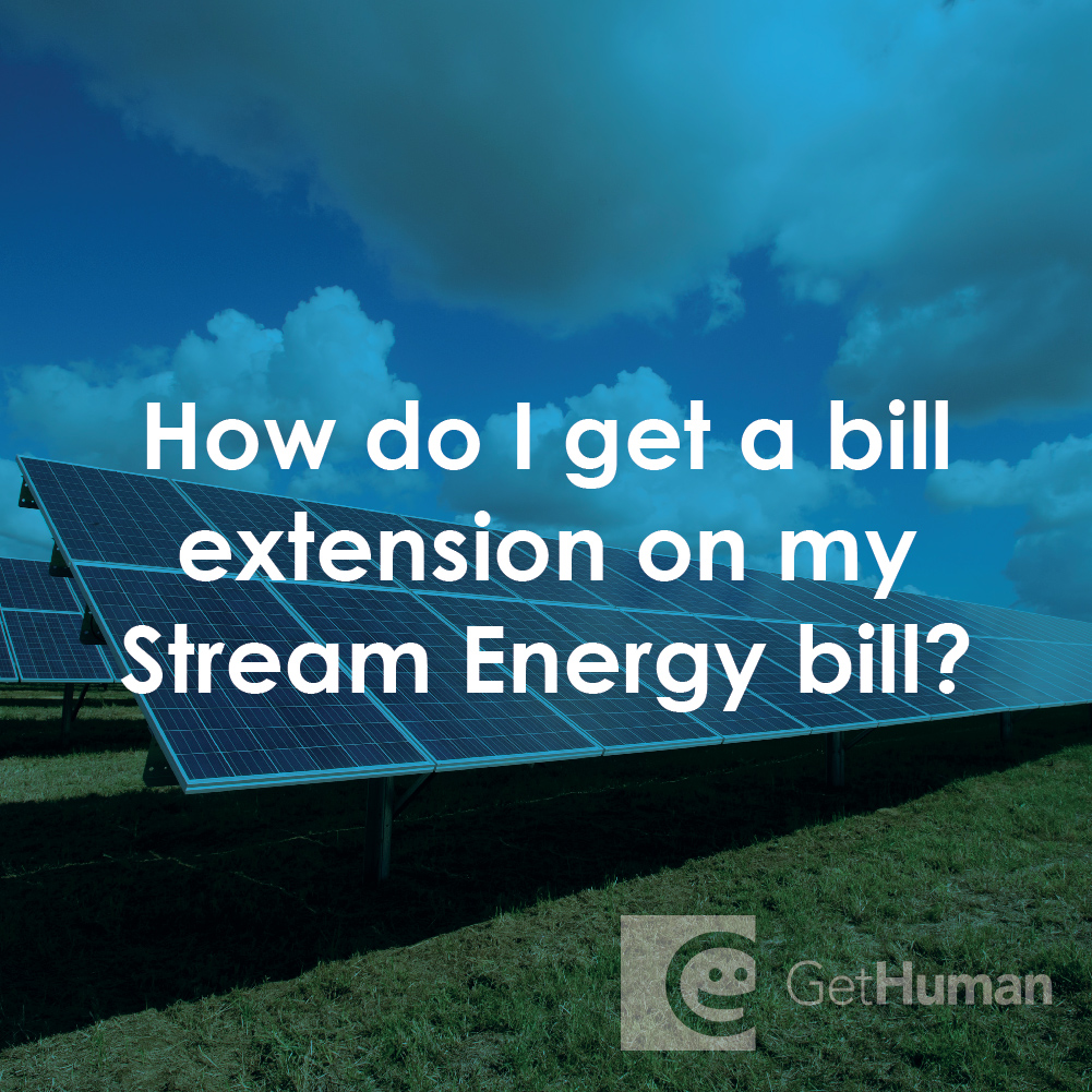 How Do I Get a Bill Extension on My Stream Energy Bill?