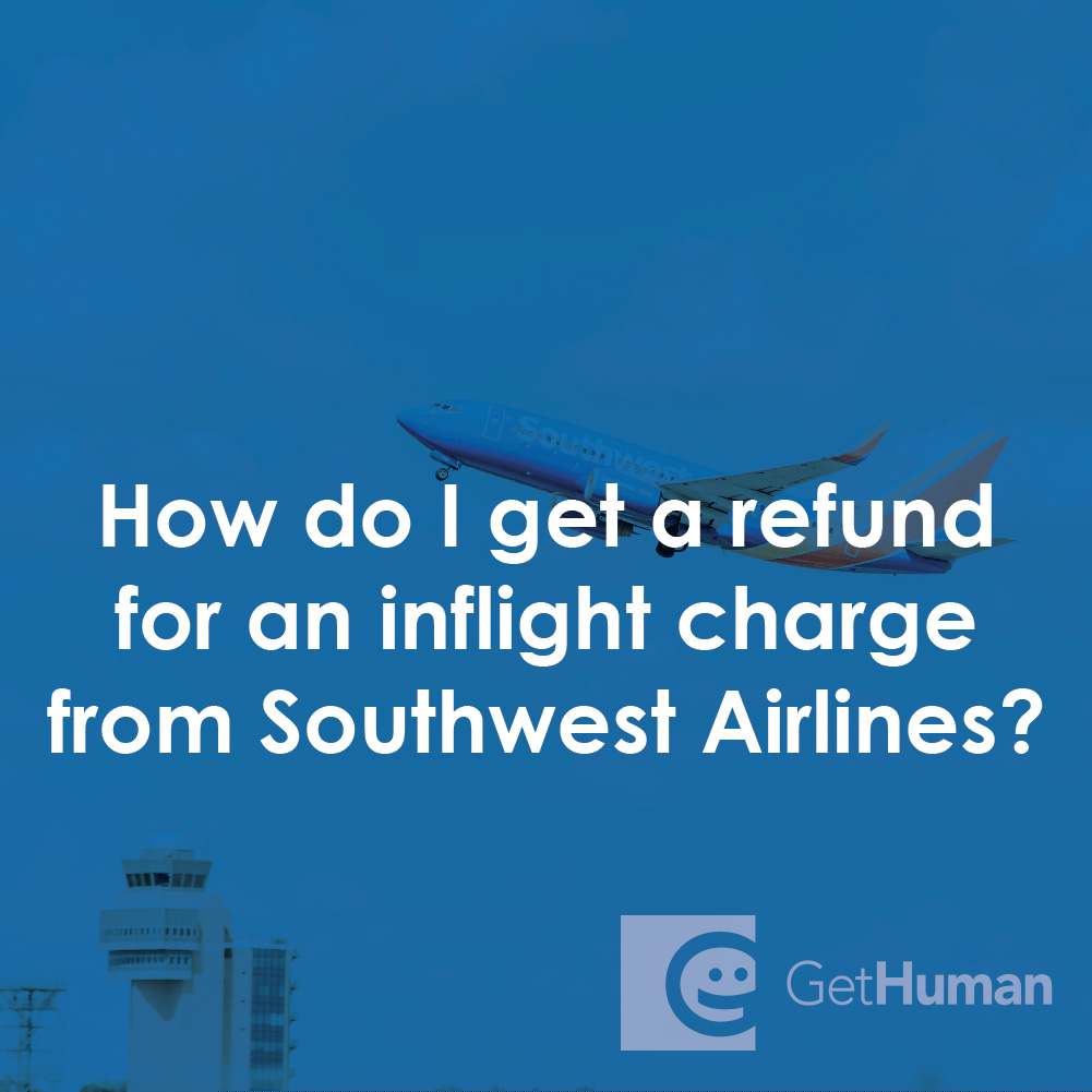 How Do I Get a Refund for an Inflight Charge from Southwest Airlines?