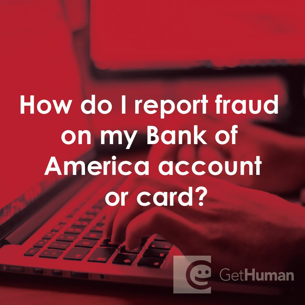 How Do I Report Fraud on My Bank of America Account or Card?