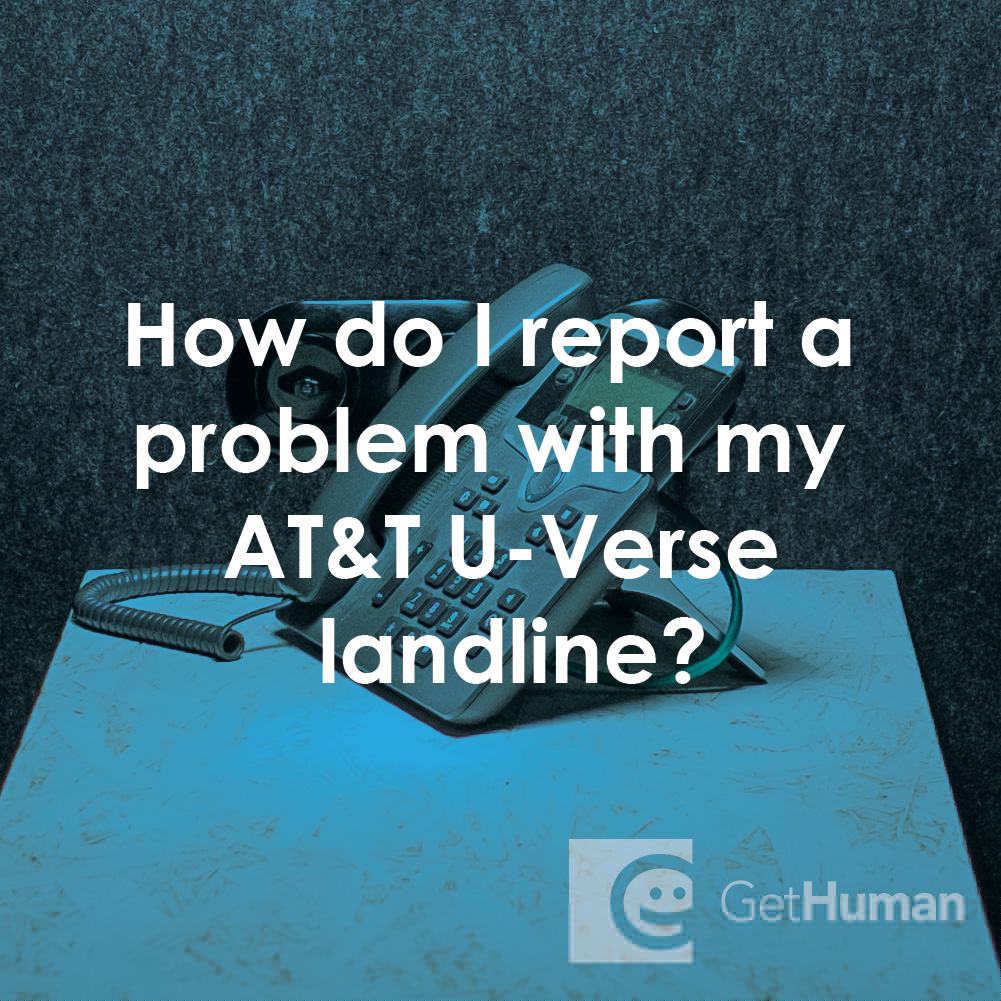 How Do I Report a Problem with My AT&T U-Verse Landline?