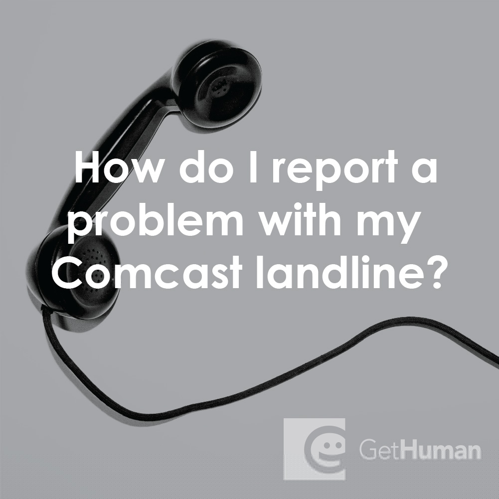 How Do I Report a Problem with My Comcast Landline?