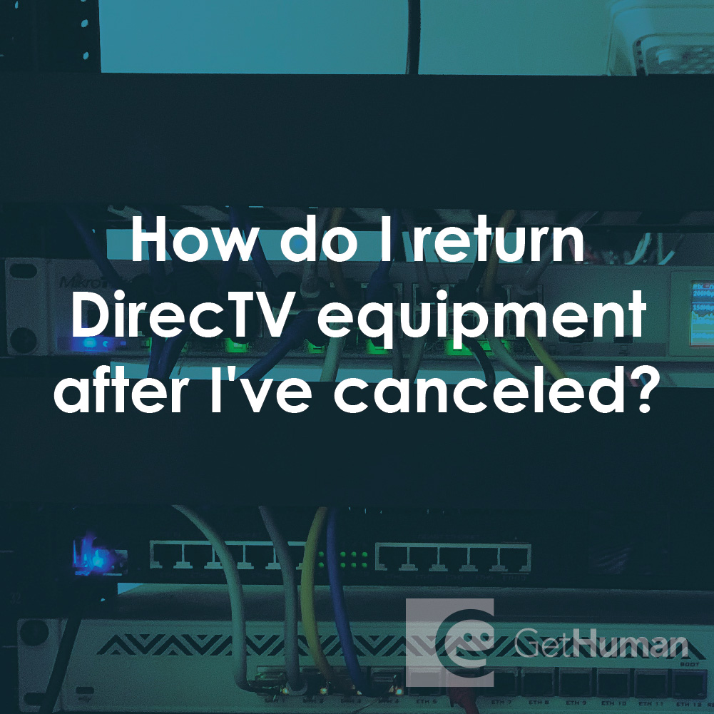 How Do I Return DirecTV Equipment After I've Canceled?