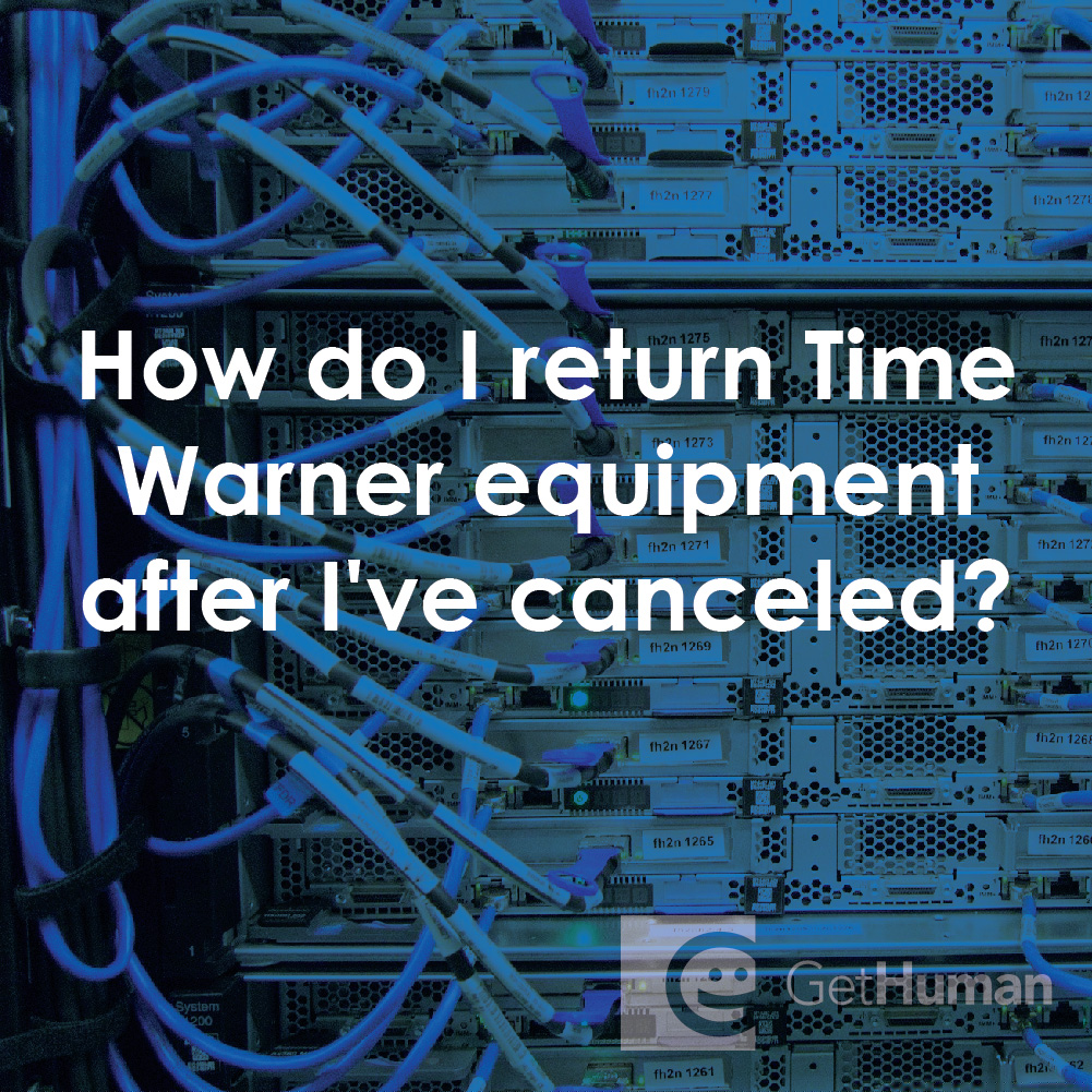 How Do I Return Time Warner Equipment After I've Canceled?