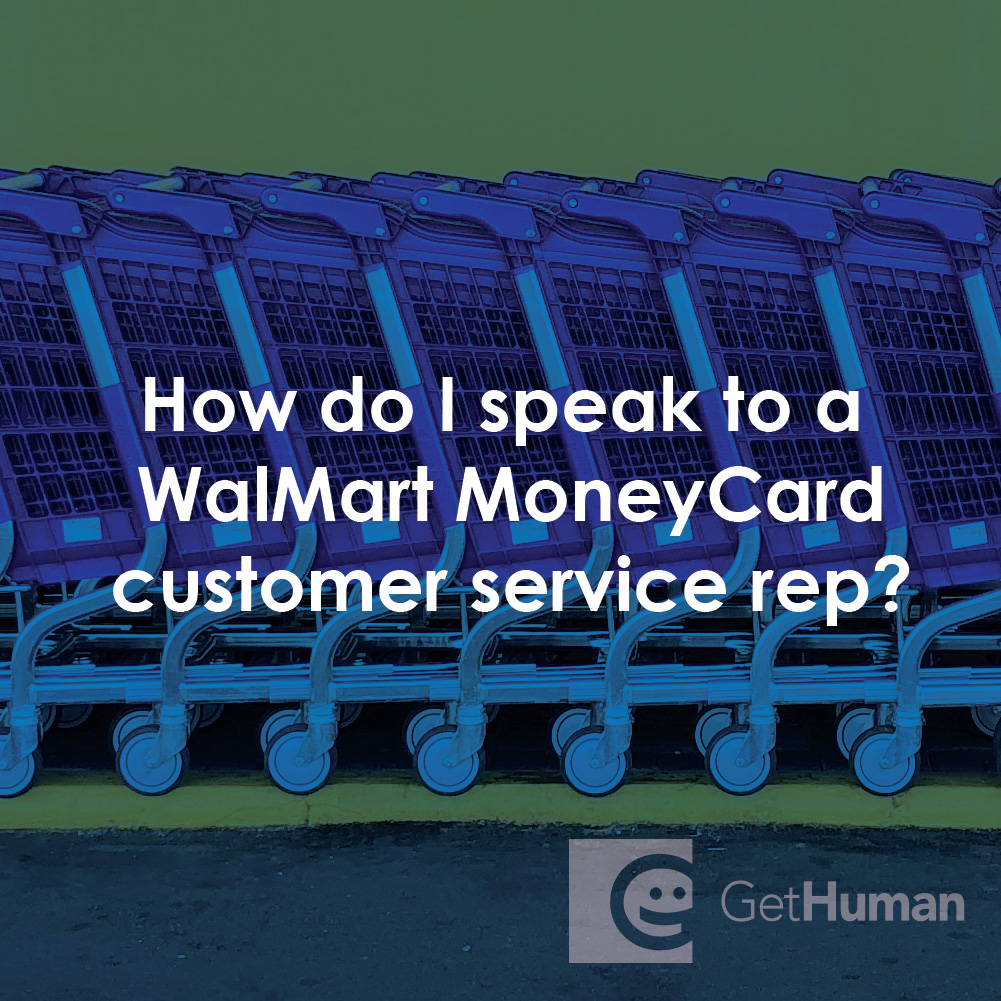How Do I Speak to a WalMart MoneyCard Customer Service Rep?