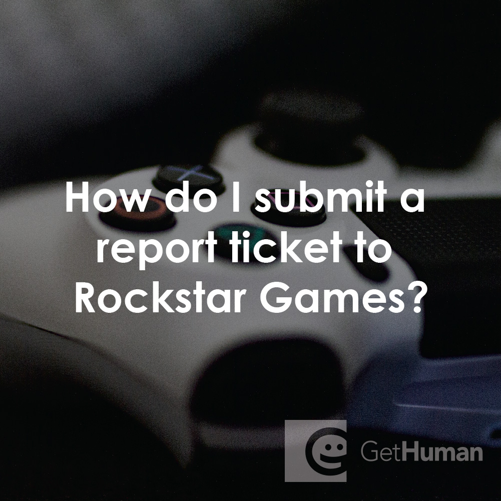 How Do I Submit a Report Ticket to Rockstar Games?