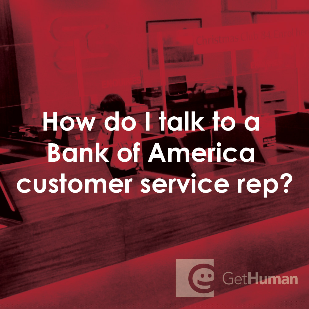 How Do I Talk to a Bank of America Customer Service Rep?