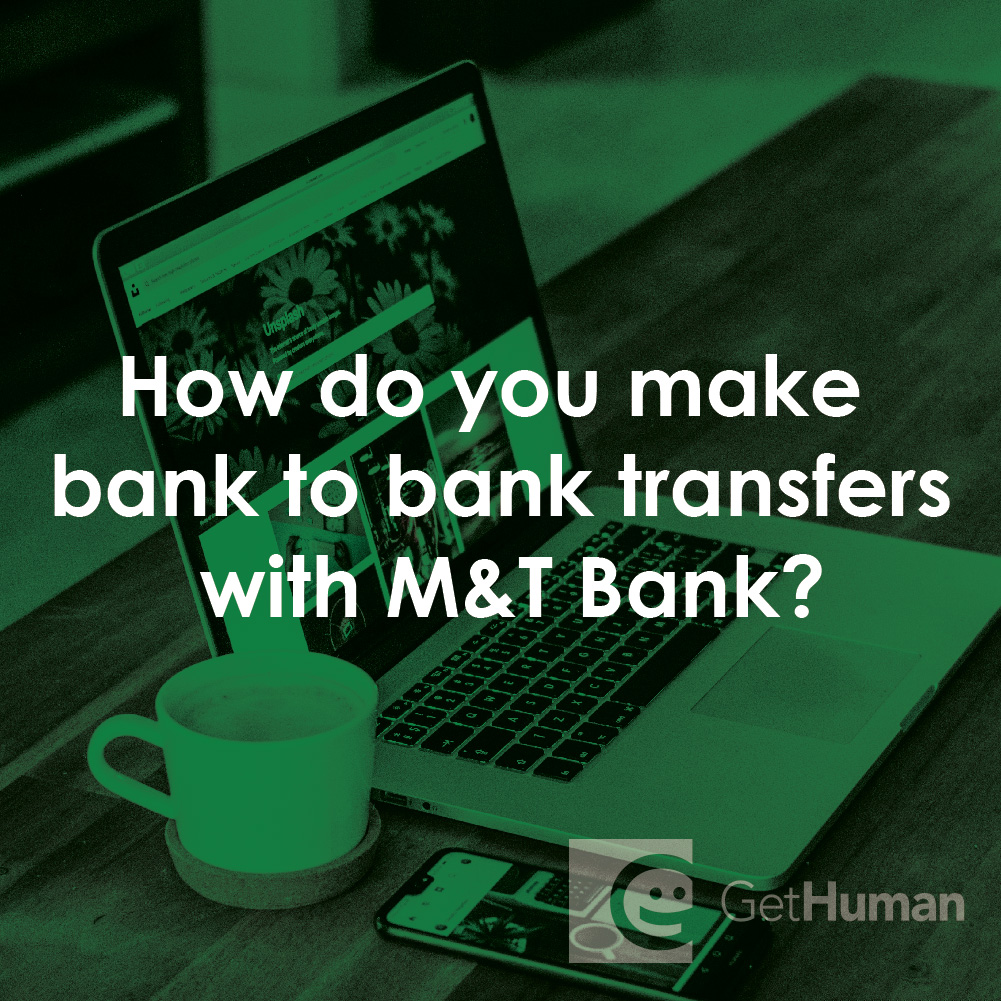 How Do You Make Bank to Bank Transfers with M&T Bank?