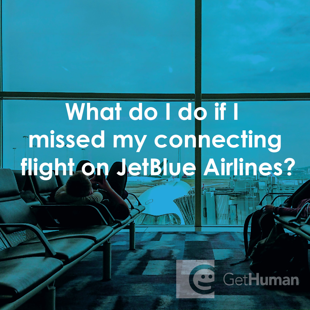 What Do I Do If I Missed My Connecting Flight on JetBlue Airlines?