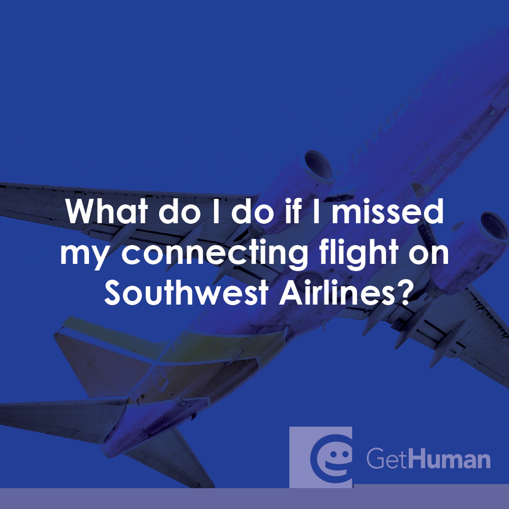 What Do I Do If I Missed My Connecting Flight on Southwest Airlines?
