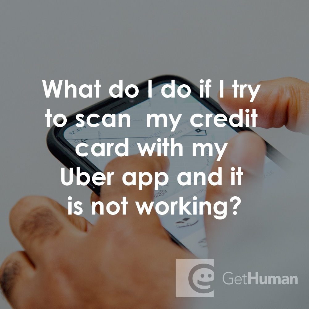 What Do I Do If I Try to Scan My Credit Card with My Uber App and It Is Not Working?