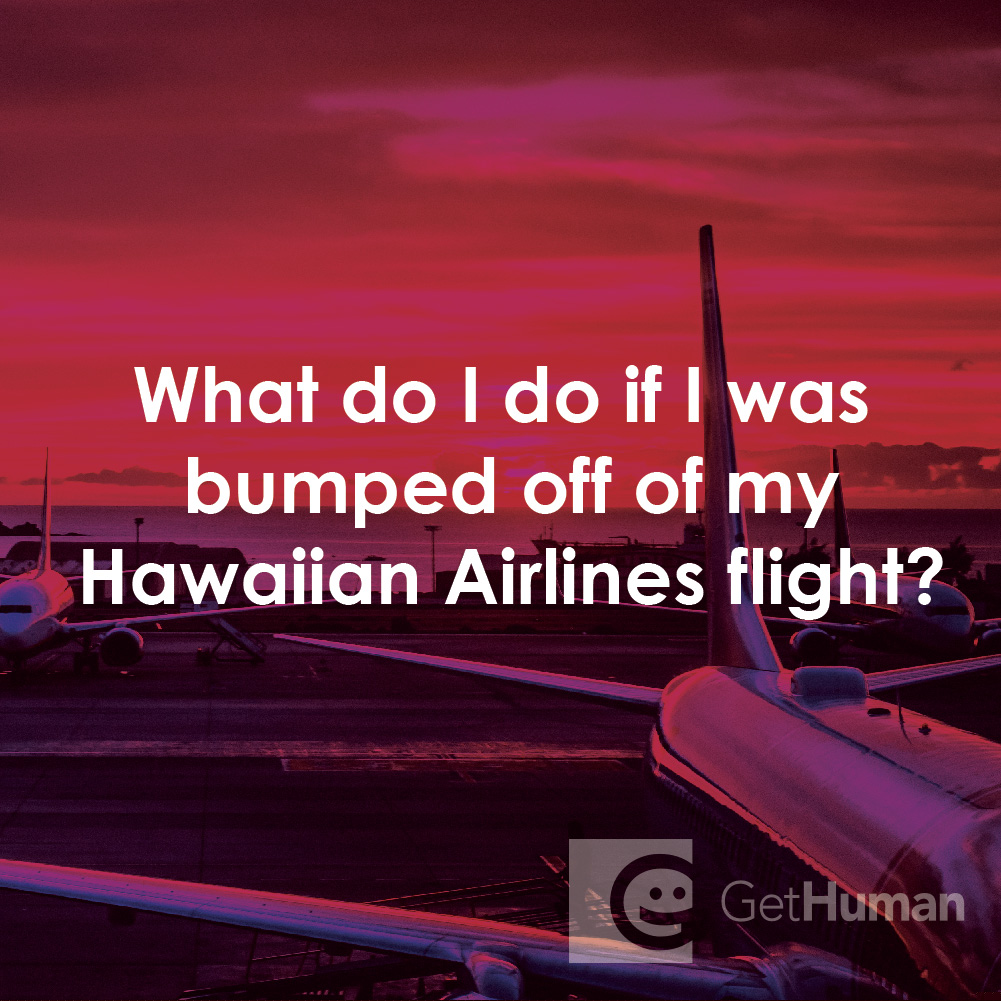 What Do I Do If I Was Bumped Off of My Hawaiian Airlines Flight?