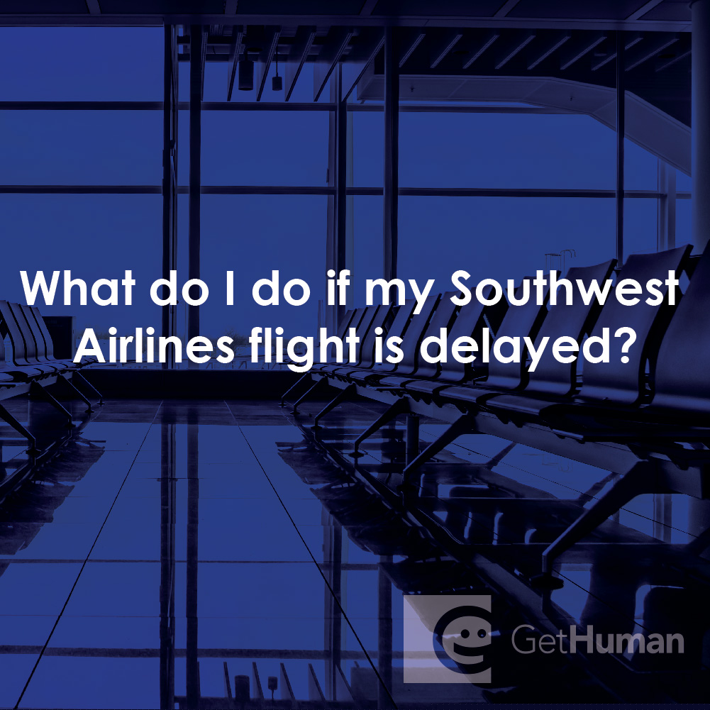 What Do I Do If My Southwest Airlines Flight Is Delayed?