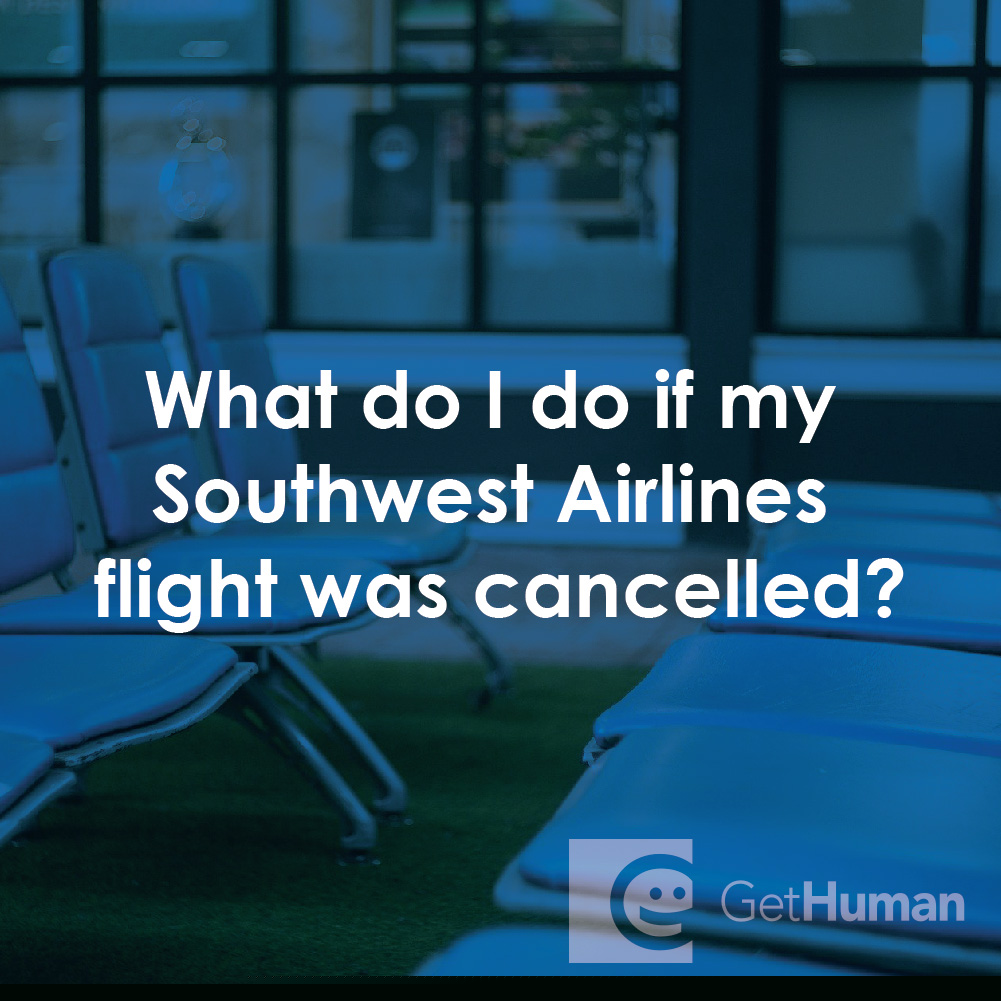 What Do I Do If My Southwest Airlines Flight Was Cancelled?