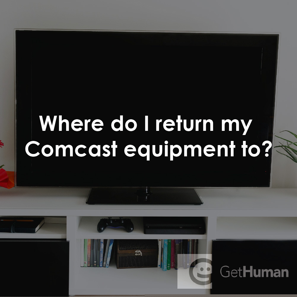 Where Do I Return My Comcast Equipment To?