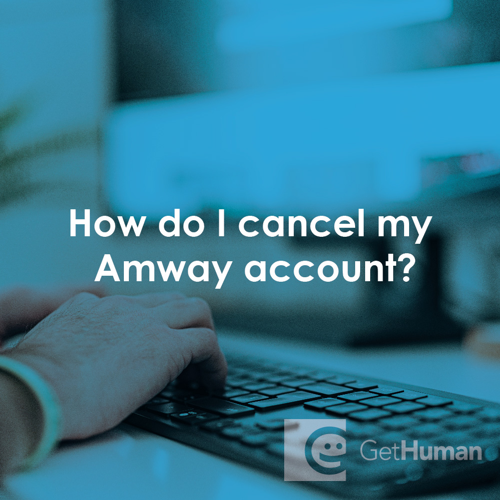 How Do I Cancel My Amway Account?
