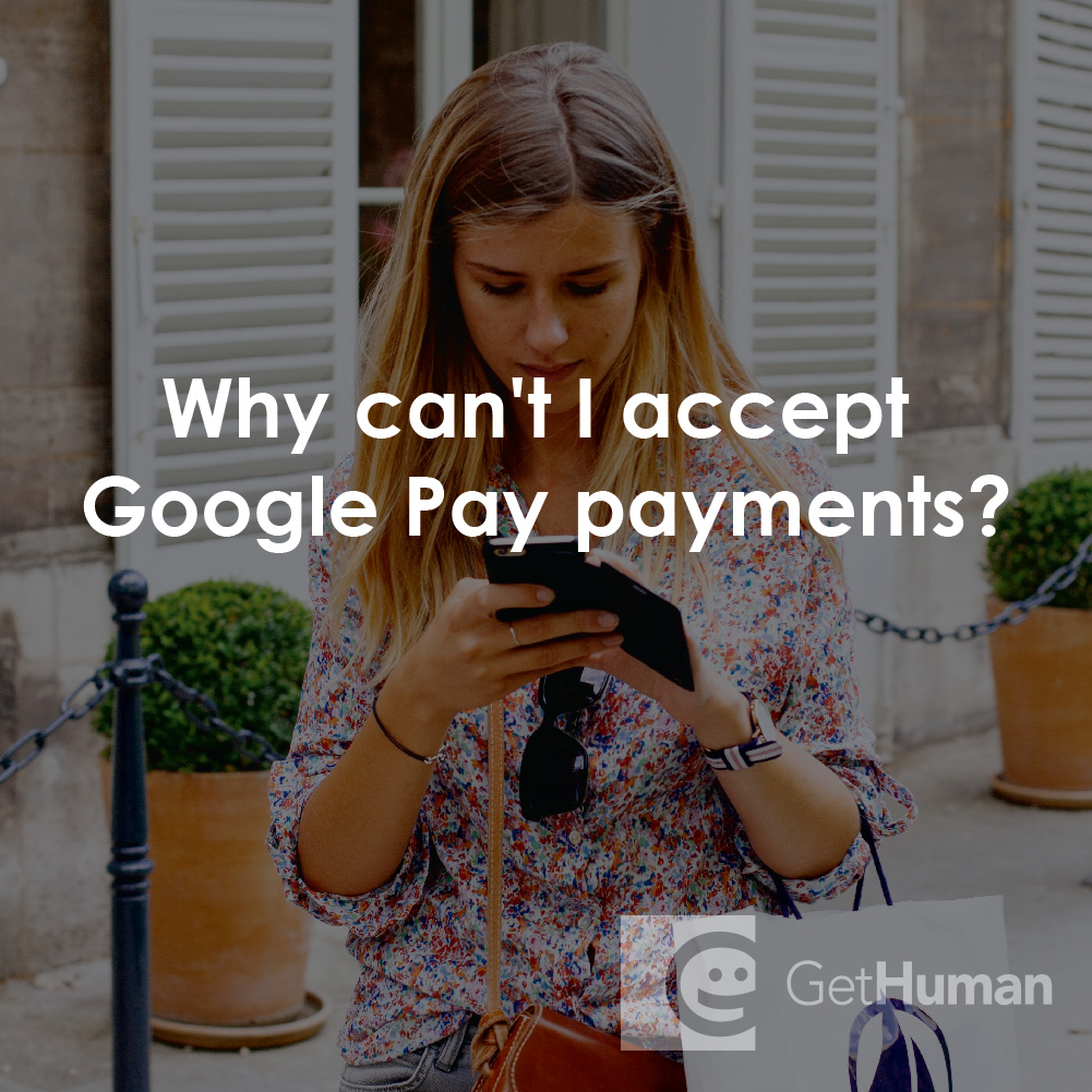 Why Can't I Accept Google Pay Payments?