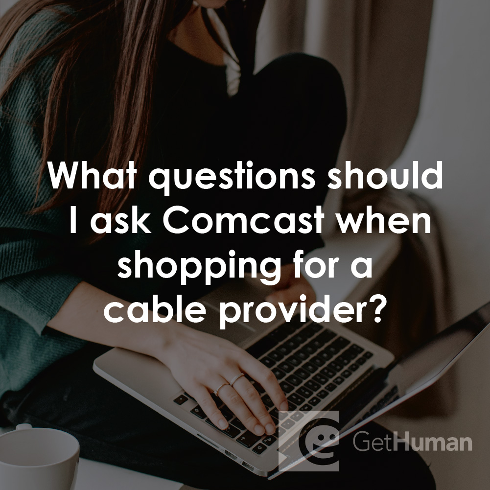 What Questions Should I Ask Comcast When Shopping for a Cable Provider?