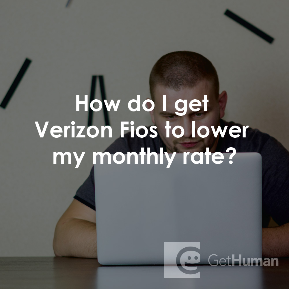 How Do I Get Verizon FiOS to Lower My Monthly Rate?