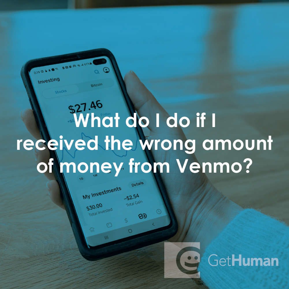 What Do I Do If I Received the Wrong Amount of Money from Venmo?