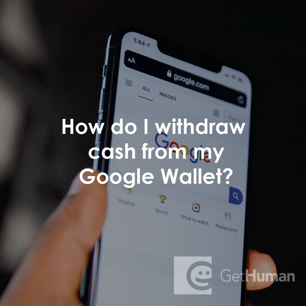 How Do I Withdraw Cash from My Google Wallet?